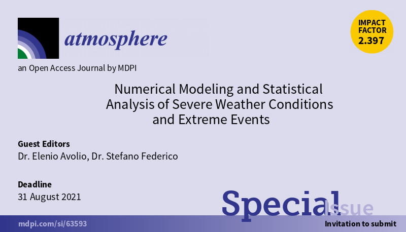 Special Issue “Numerical Modeling and Statistical Analysis of Severe Weather Conditions and Extreme Events
