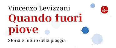 Quando fuori piove – Storia e futuro della pioggia